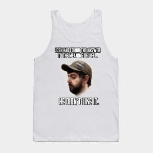 the meaning of life Tank Top